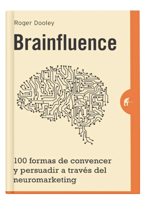 Portada del libro de Neuromarketing Brainfluence de Roger Dooley