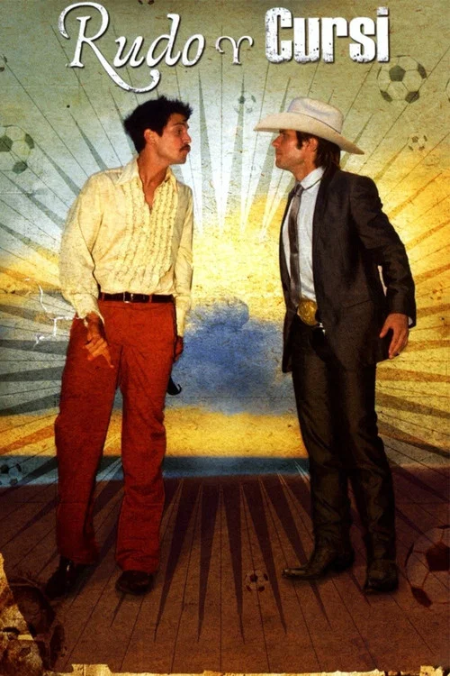 Rudo y Cursi (2008, México)
