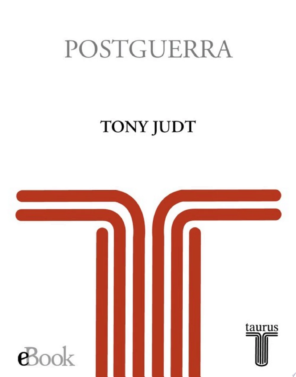 Postguerra. Una historia de Europa desde 1945